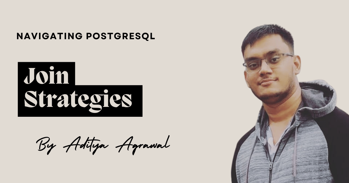 Navigating PostgreSQL - Join Strategies